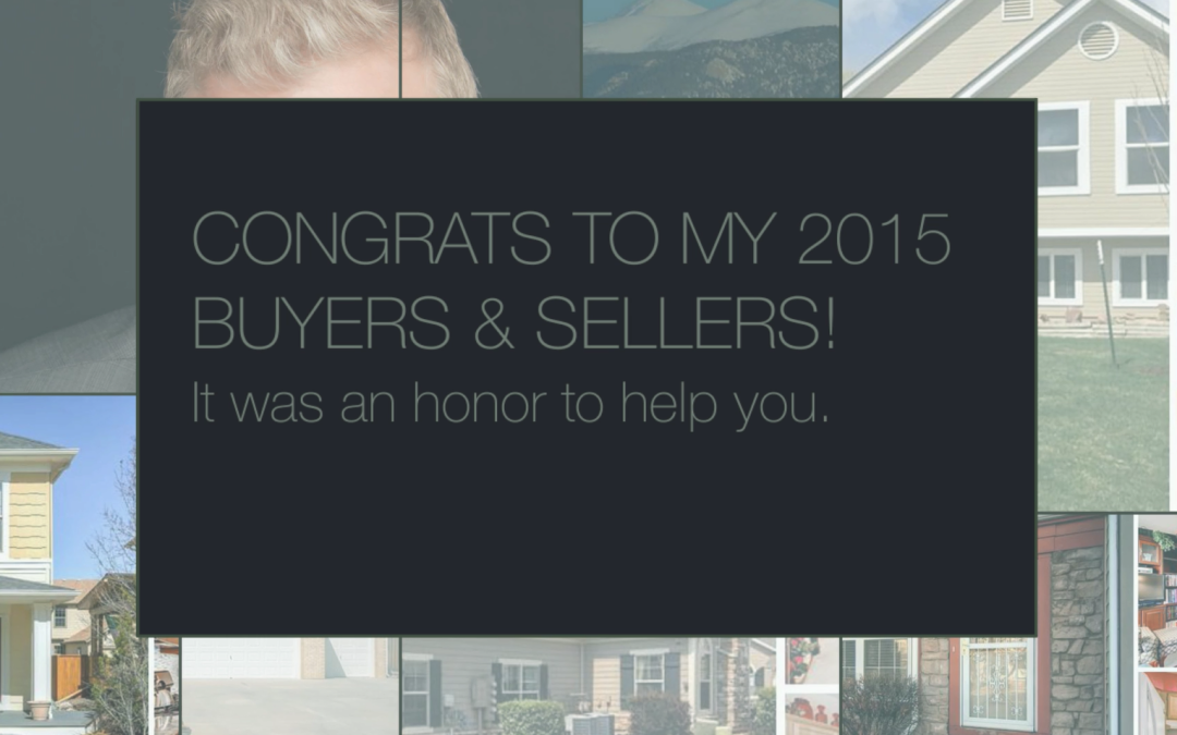 Congrats to my 2015 buyers and sellers!