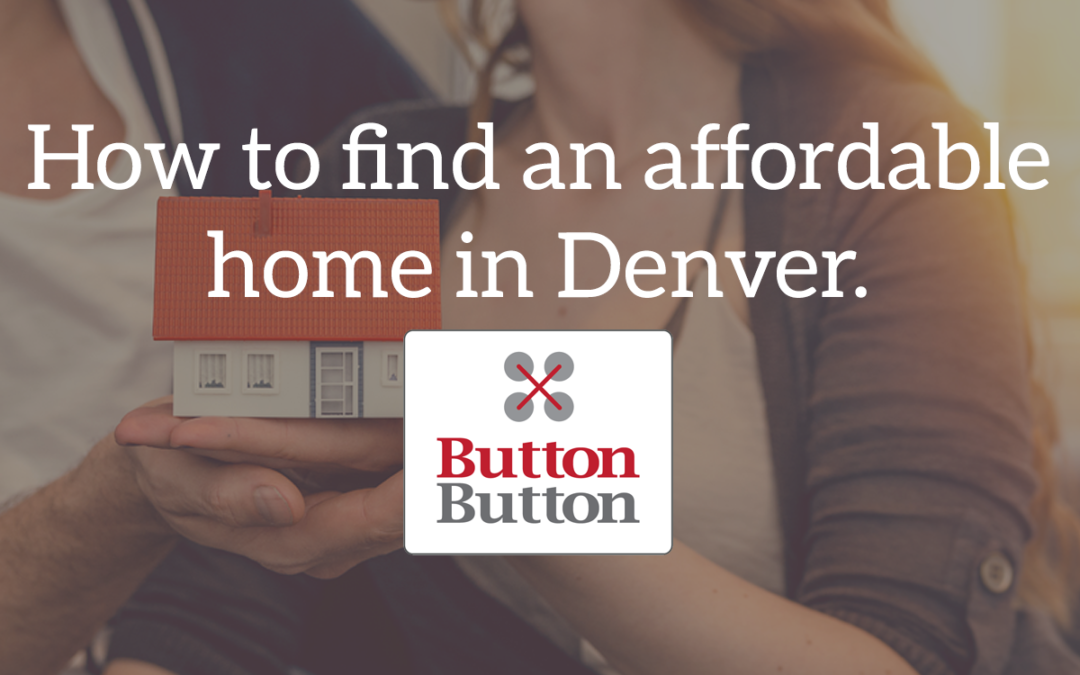 How to find an affordable home in Denver